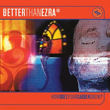 Better Than Ezra - How Does Your Garden Grow? - Vinyl LP(x2) - RSD 2025