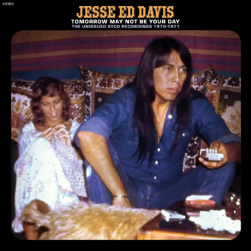 Davis, Jesse Ed - Tomorrow May Not Be Your Day--The Unissued Atco Recordings 1970-1971 - Vinyl LP(x2) - RSD Black Friday 2024