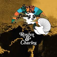 Roslyn & Charles - Spirit of the Living God - Vinyl LP - RSD 2025