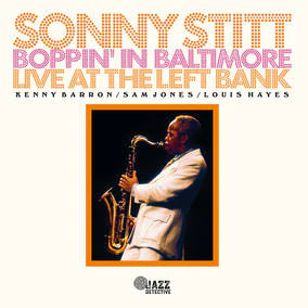 Stitt, Sonny - Boppin' In Baltimore: Live At The Left Bank - Vinyl LP(x2) - RSD2023