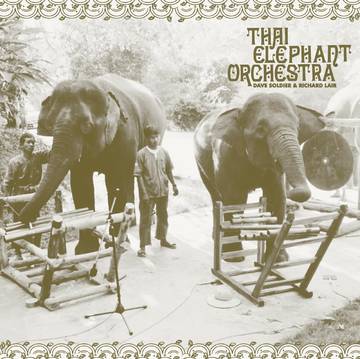 Thai Elephant Orchestra - Thai Elephant Orchestra - Vinyl LP w/7" Vinyl