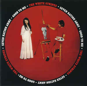 White Stripes, The - Seven Nation Army / Good To Me [7'']